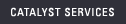 Catalyst Services
